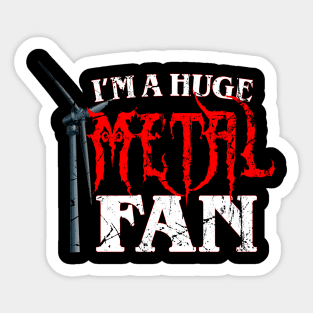 I'm A Huge Metal Fan Sticker